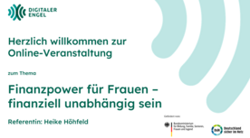 Eine Titelfolie von einer Powerpoint-Pr&auml;sentation. Auf der Folie steht: Herzlich willkommen zur Online-Veranstaltung zum Thema  Finanzpower f&uuml;r Frauen &ndash; finanziell unabh&auml;ngig sein  Referentin: Heike H&ouml;hfeld