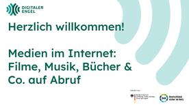 Bildschirmfoto von der ersten Folie mit dem Text "Herzlich willkommen! Medien im Internet: Filme, Musik, B&uuml;cher & Co. auf Abruf"