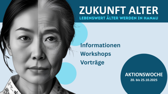Banner der Aktionswoche "Zukunft Alter". Links ist eine Frau abgebildet, die zur Hälfte jung ist und zur Hälfte gealtert. In der Mitte steht "Informationen, Workshops, Vorträge". Unten rechts steht "Aktionswoche. 20. bis 25. Oktober 2025"