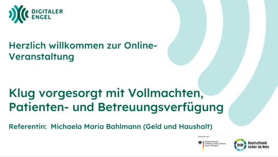 Bildschirmfoto von der Startfolie des Vortrags "Klug vorgesorgt mit Vollmachten, Patienten- und Betreuungsverf&uuml;gung"